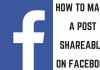 How to make a Facebook post shareable? How to make a Facebook post shareable