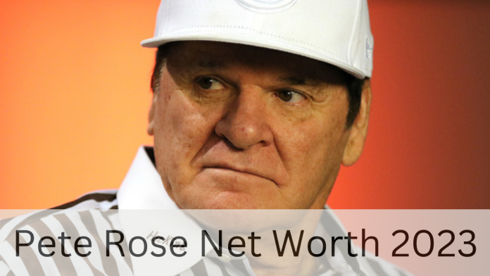 Pete Rose Net Worth
