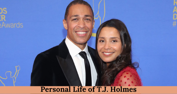 Personal Life of T.J. Holmes 