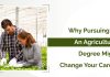Why Pursuing an Agricultural Degree Might Change Your Career?
